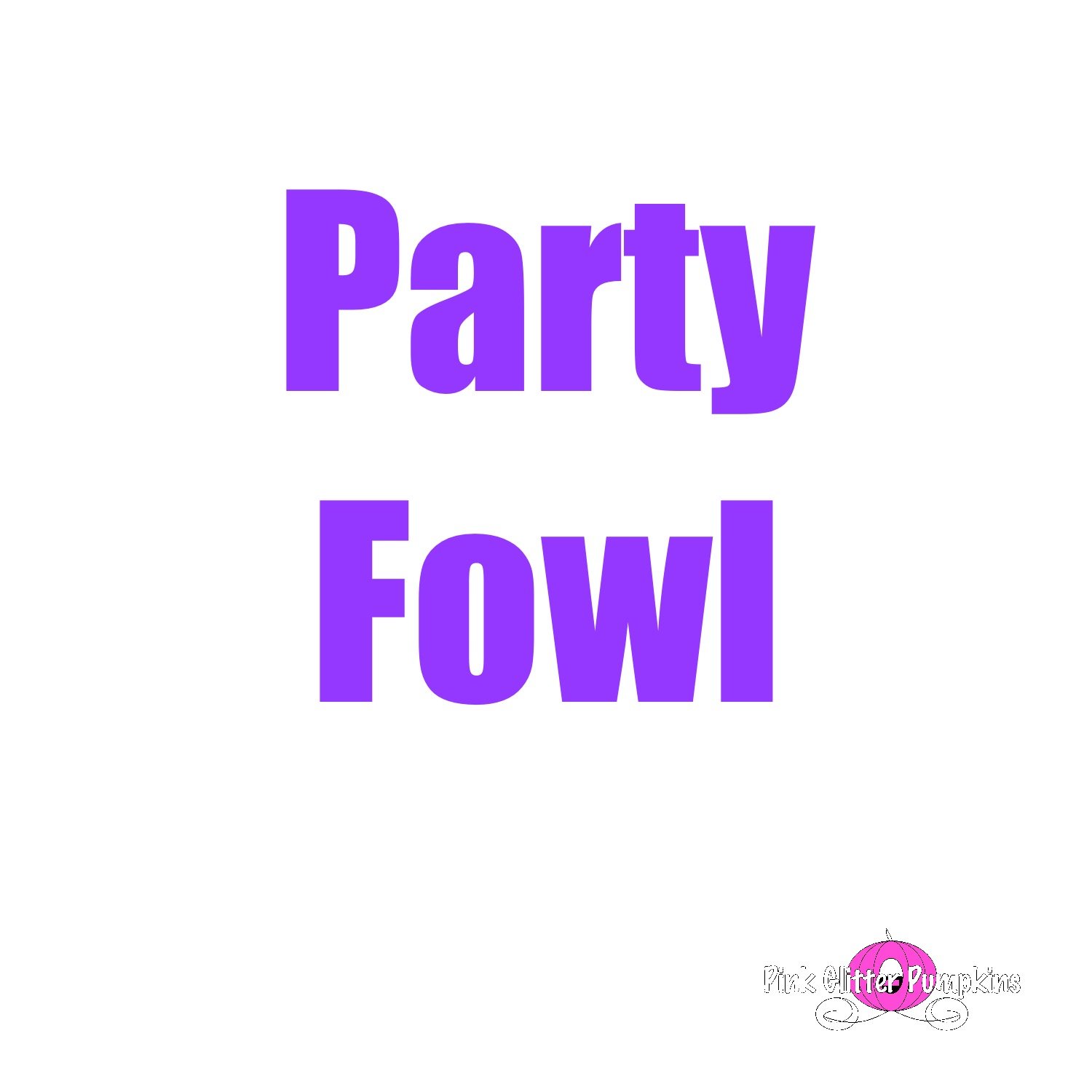 Party Fowl