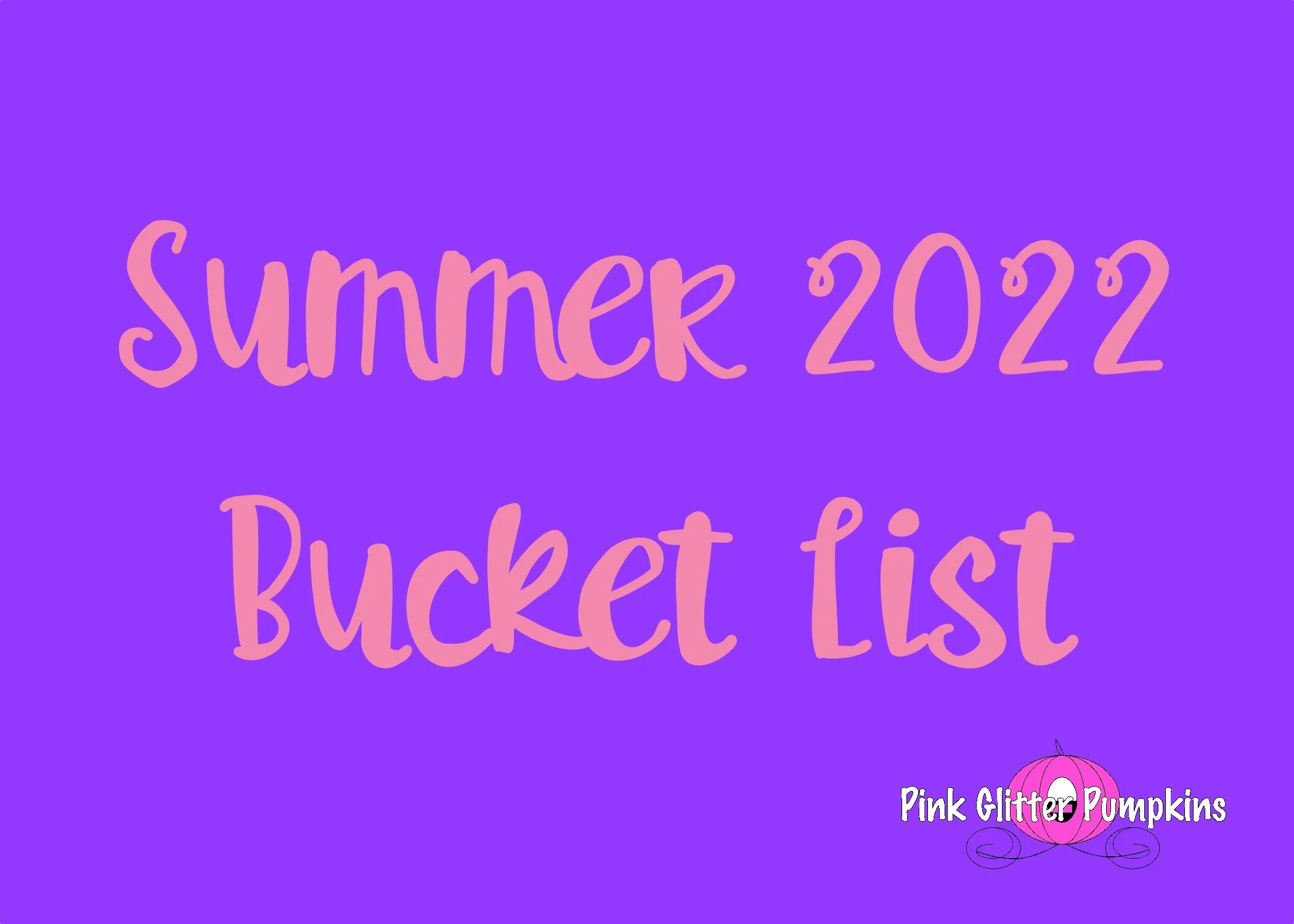 Summer 2022 Bucket List