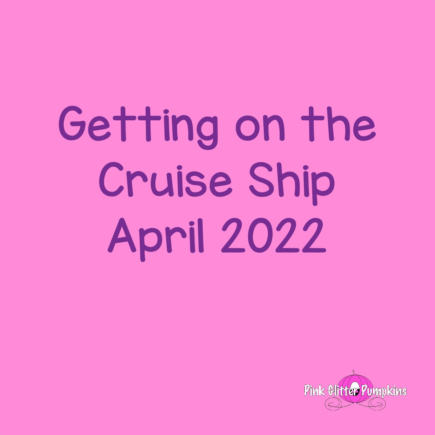 Getting on the Cruise Ship April 2022