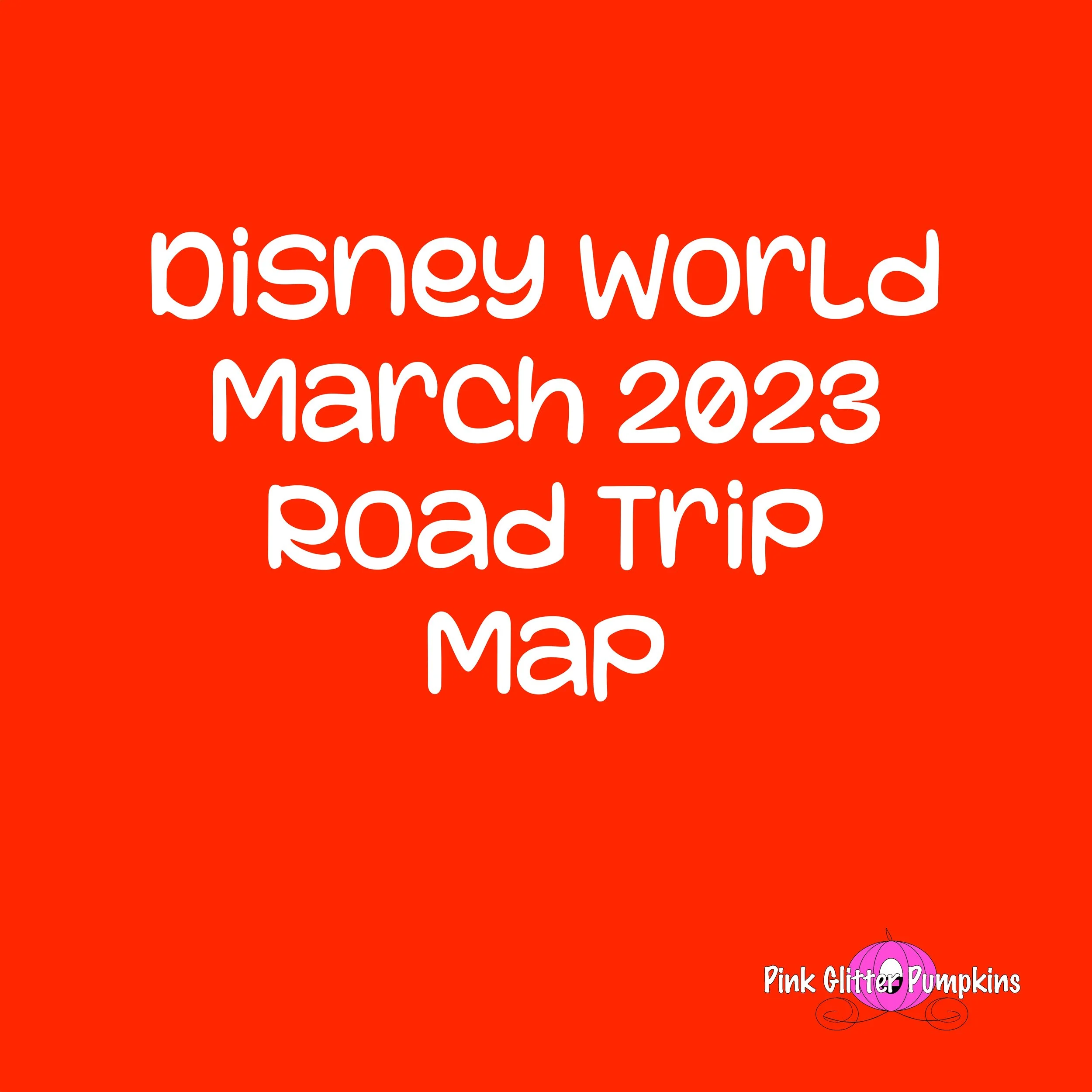 Disney World March 2023 Road Trip Map