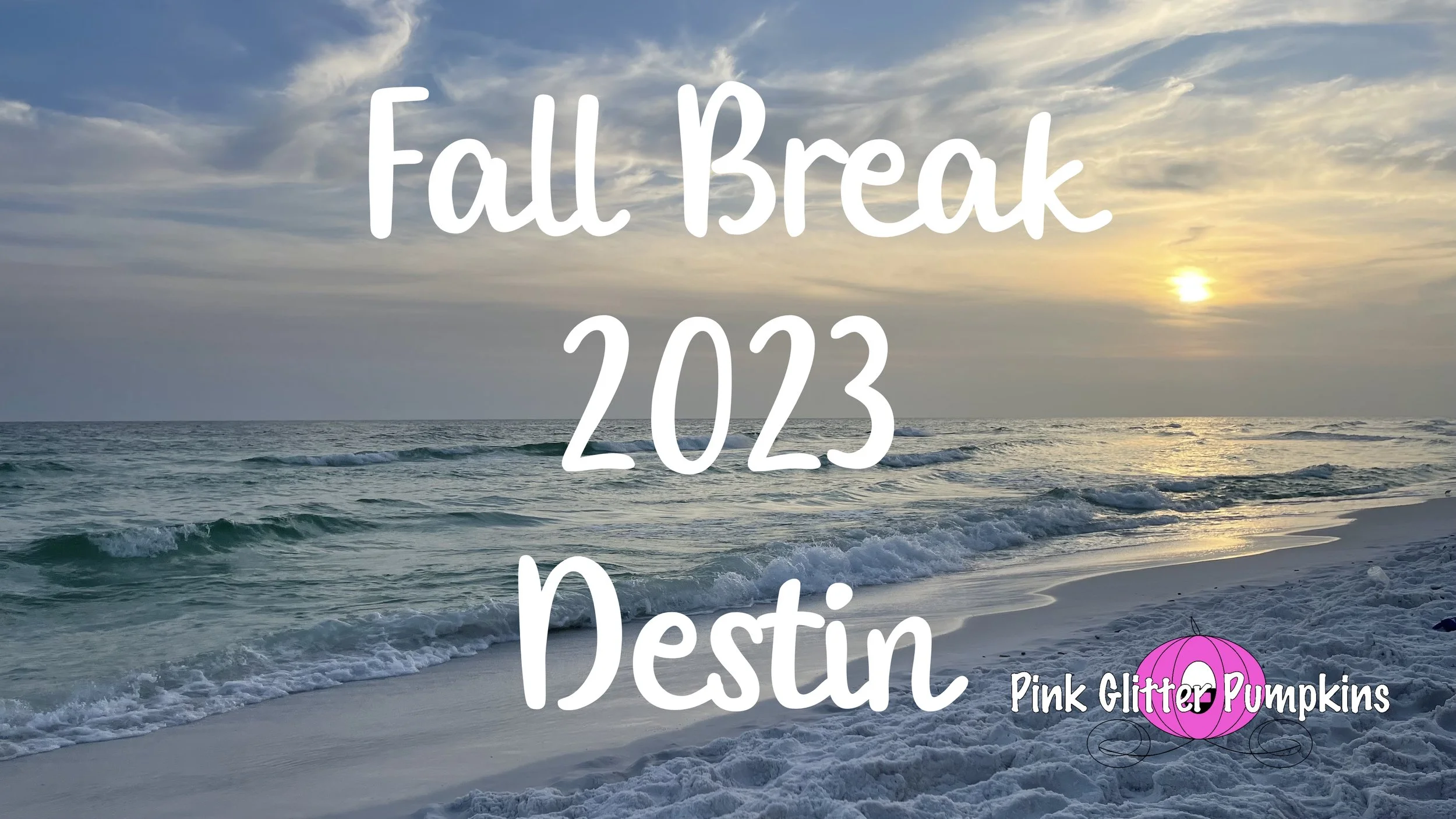 Fall Break 2023 Destin