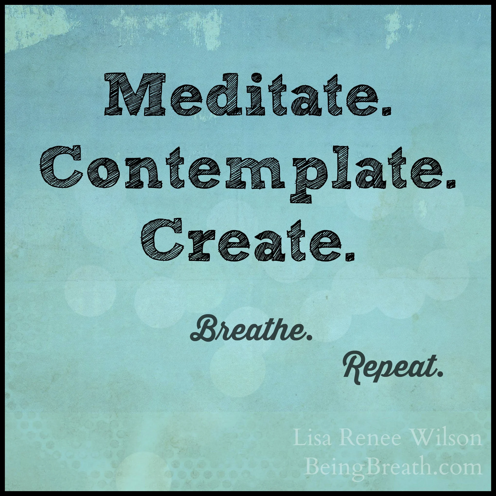 Blog_Meme_MeditateContemplateCreate.jpg