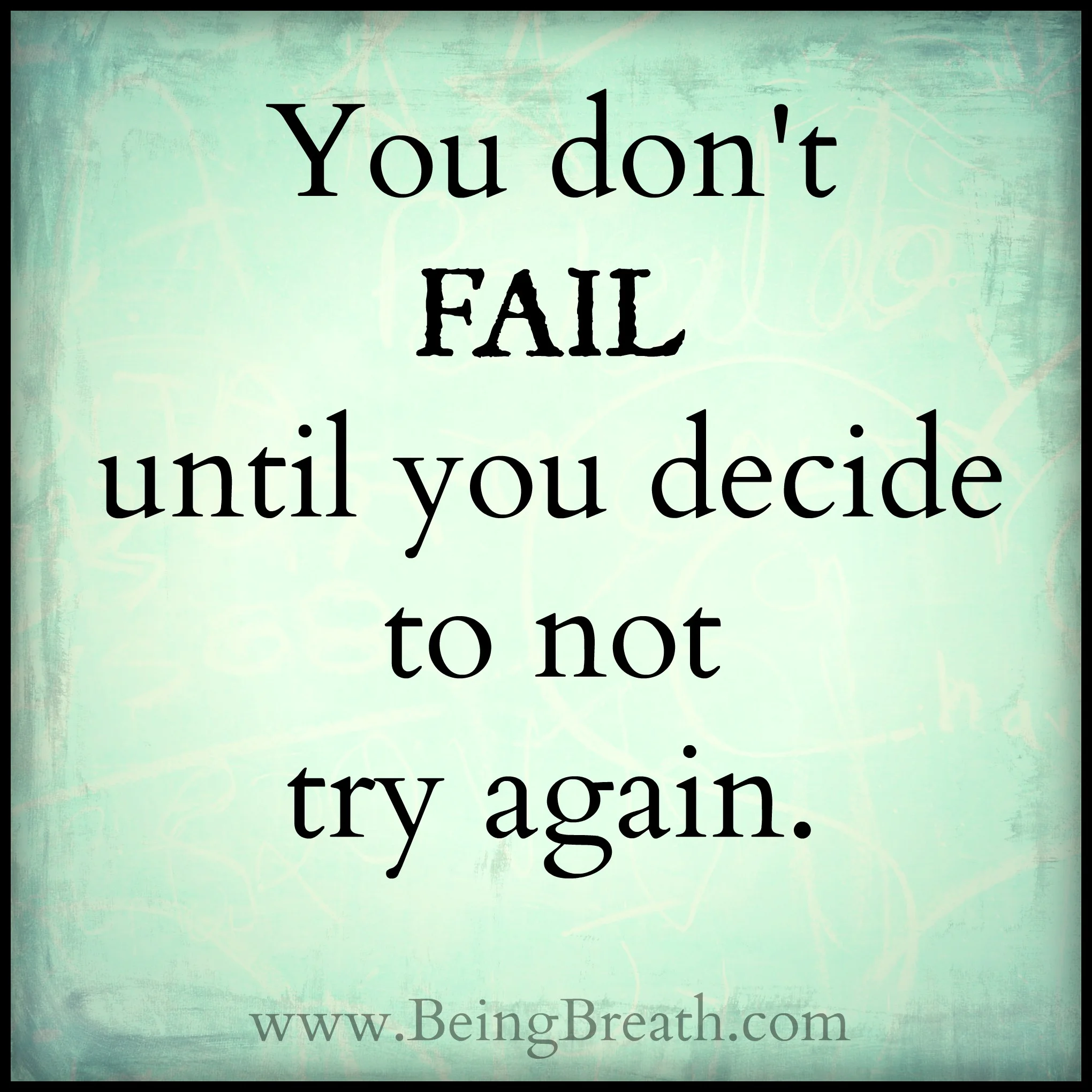 You Don't Fail Until...
