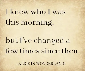 Meme_IKnewWhoIWas_AliceWonderland.jpg
