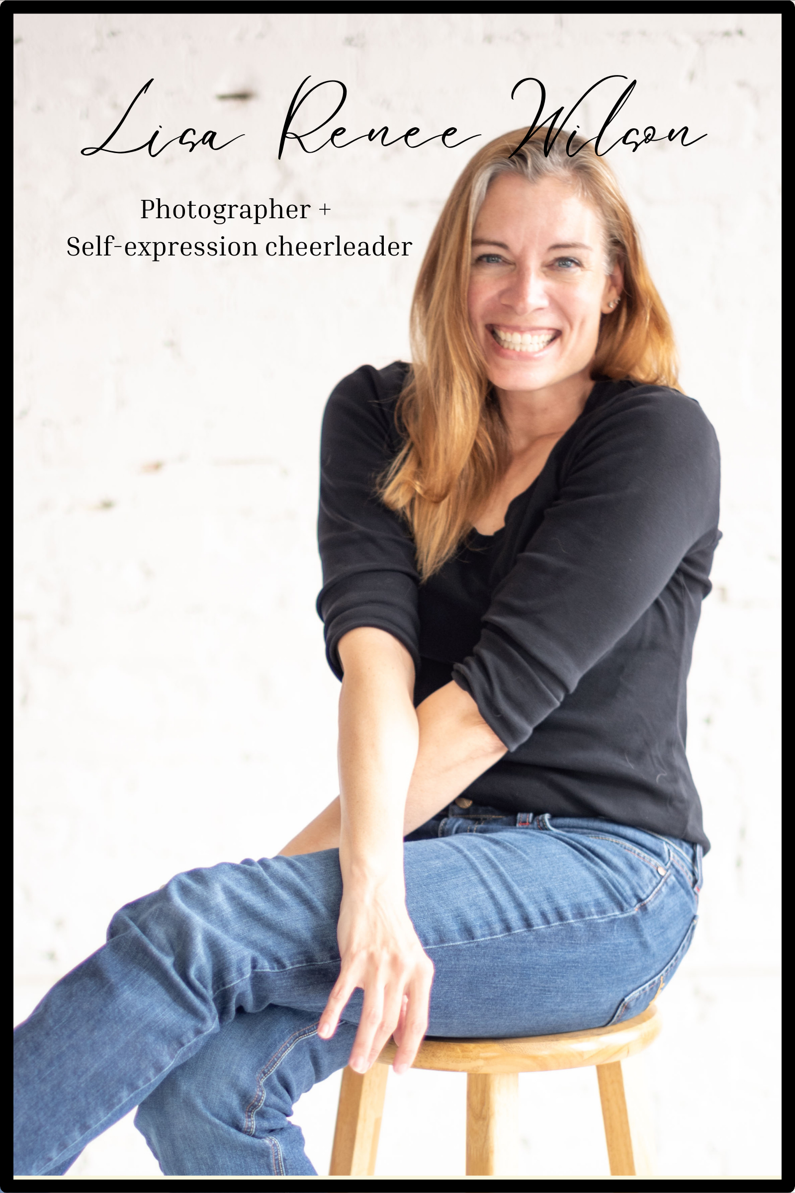 Lisa Renee Wilson - photographer and self-expression cheerleader
