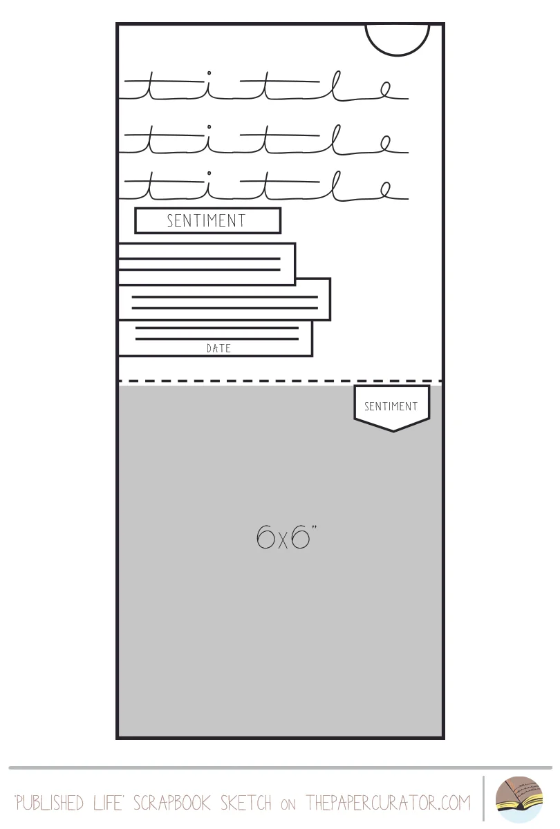 SUNDAY SKETCH SERIES NO. 54 WITH "PUBLISHED LIFE" SCRAPBOOK LAYOUT | THE PAPER CURATOR