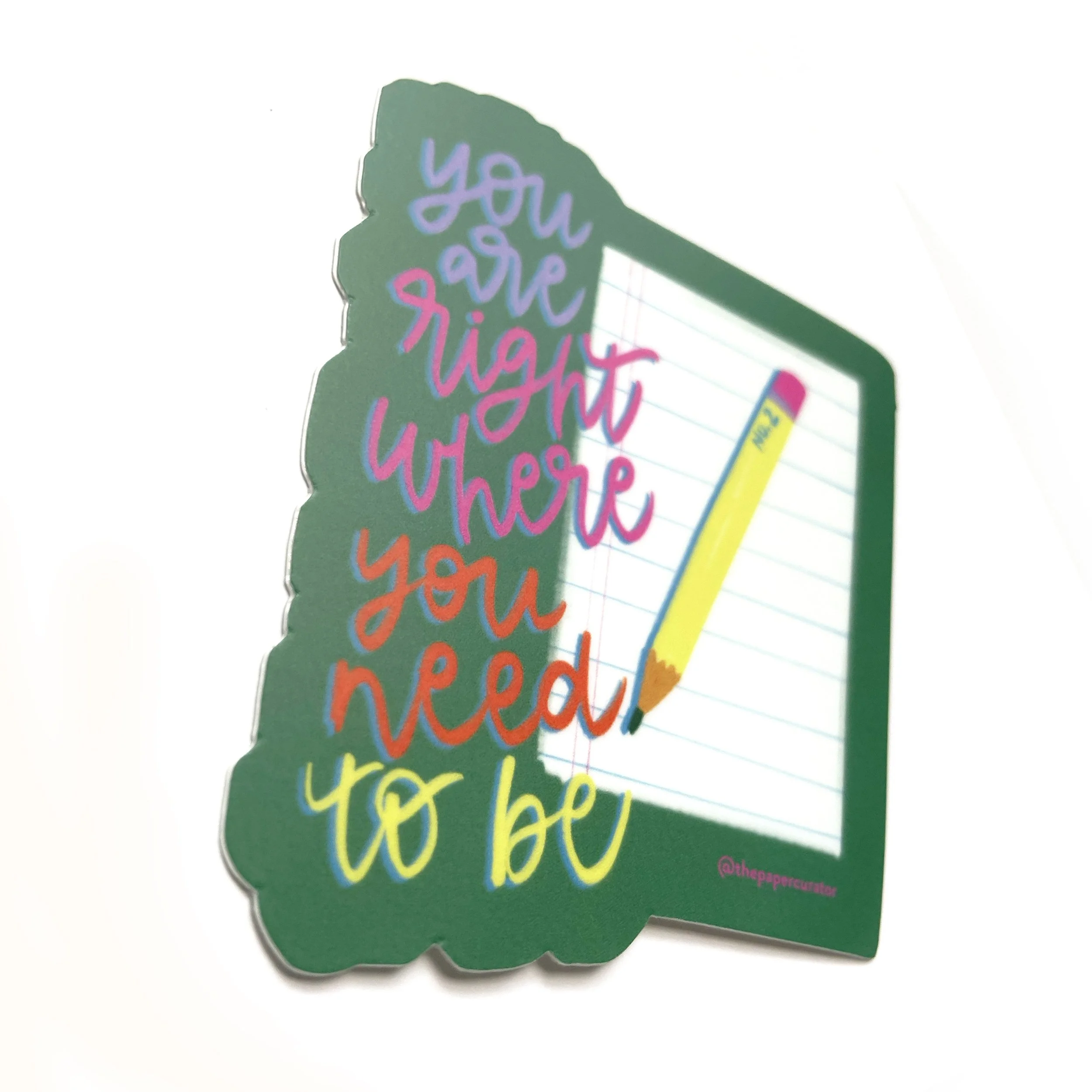 Right Where You Need to Be Note Sticker — The Paper Curator