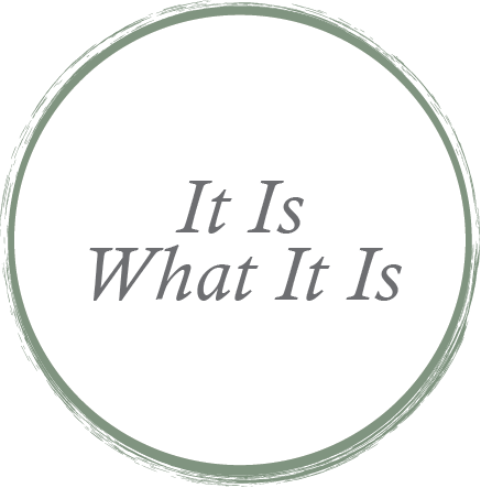 it-is-what-it-is.png