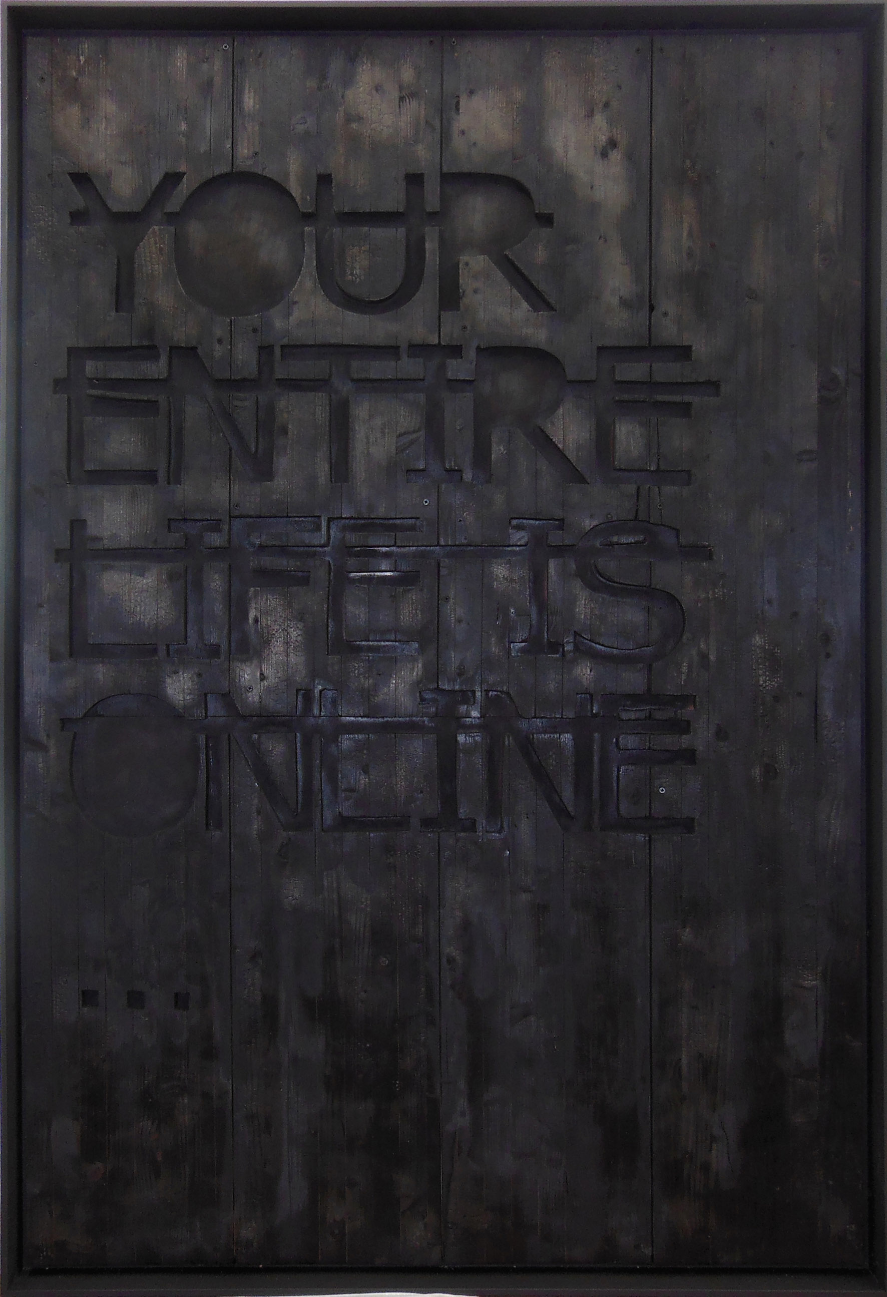 Sans titre (YOUR ENTIRE LIFE IS ONLINE...), 2013