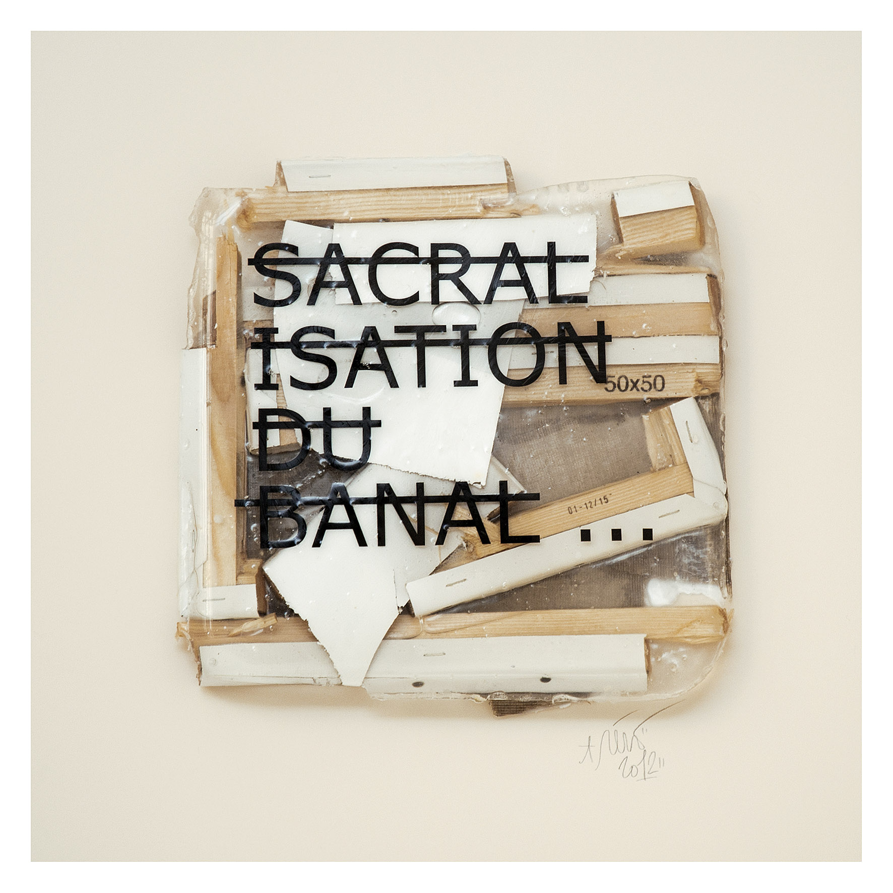 Sans titre (SACRALISATION DU BANAL...), 2012