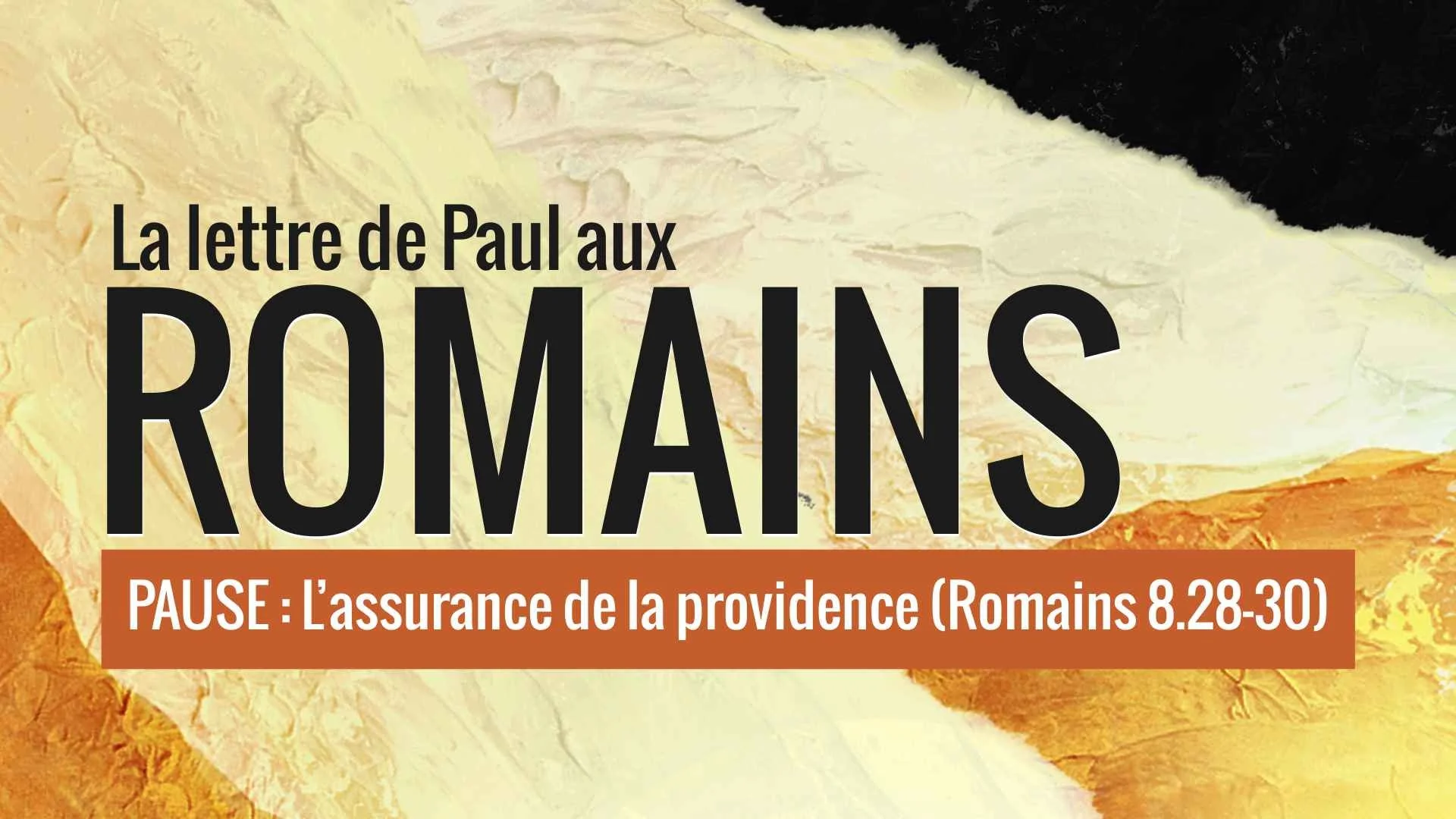 PAUSE : L'assurance de la providence (Romains 8.28-30)