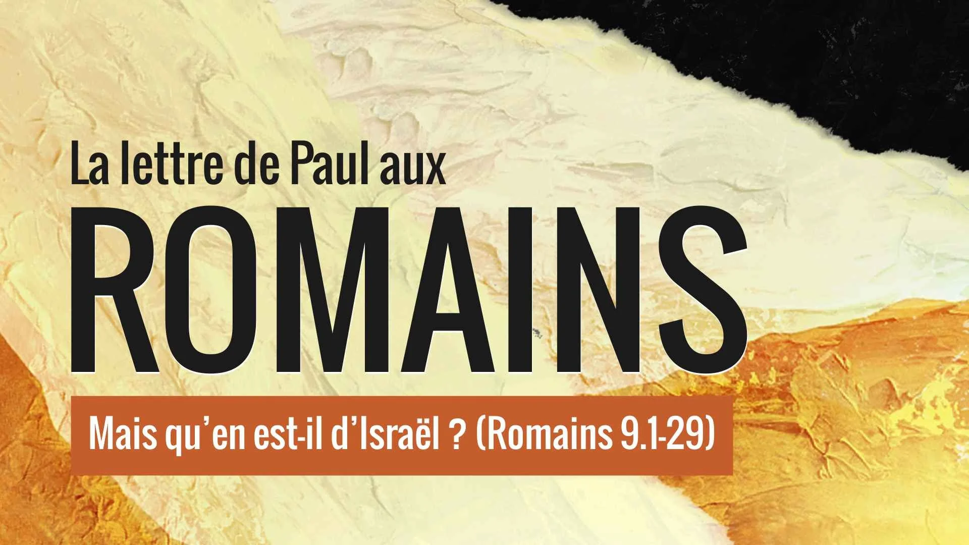 Mais qu'en est-il d'Israël ? (Romains 9.1-29)
