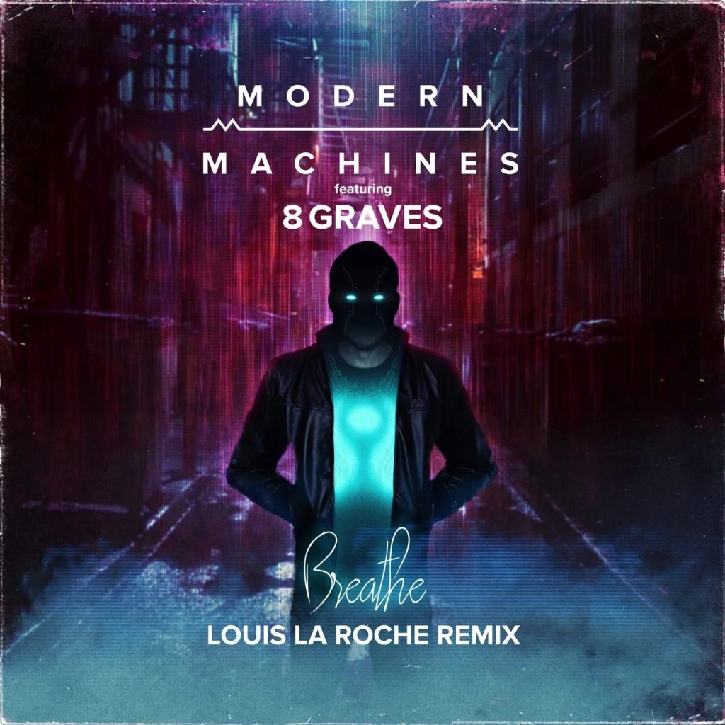Modern Machines - Breathe (feat. 8 Graves) (Louis La Roche Remix)