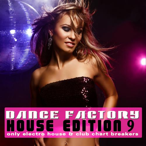 Dance Factory: House Edition Vol. 9