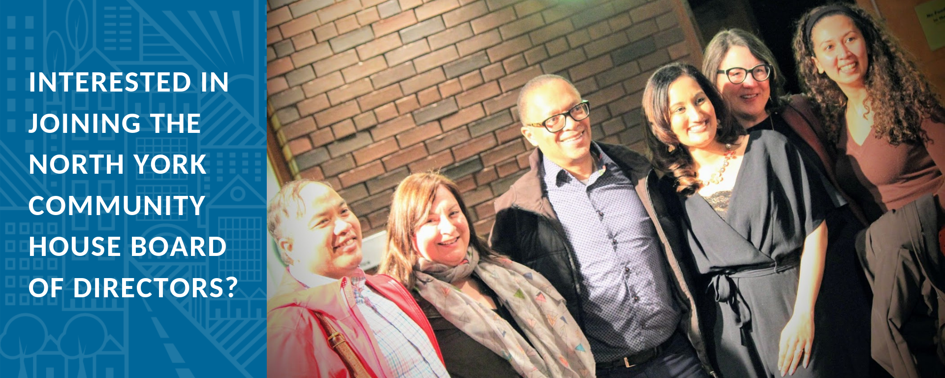 INTERESTED IN JOINING THE NORTH YORK COMMUNITY HOUSE BOARD OF DIRECTORS_.png