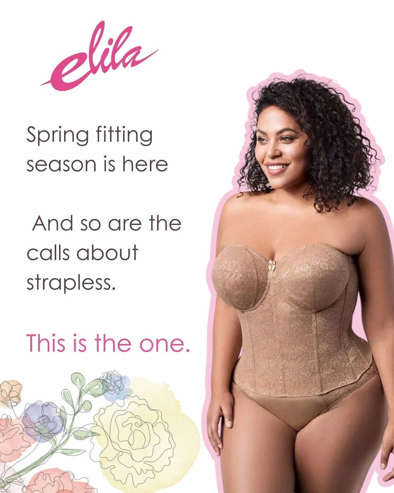 Spring fitting season is here &mdash; and so are the calls about strapless.

When a customer walks in with a special occasion dress and a history of strapless failures, Style 6621 is the conversation-ender.

Here&rsquo;s why it works where others don