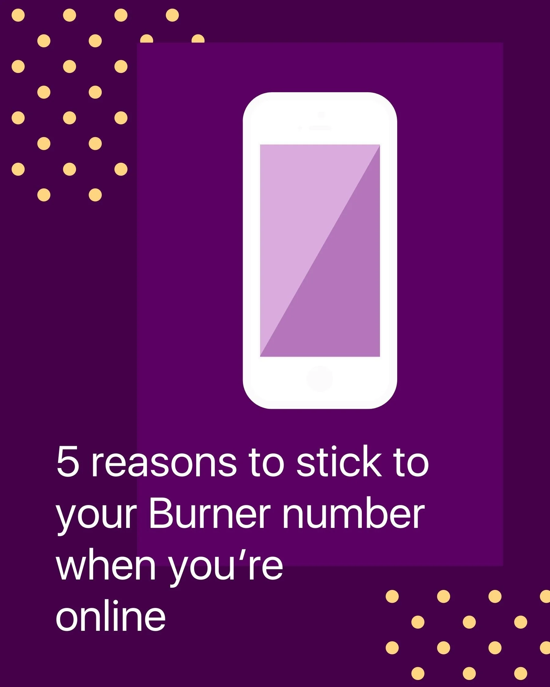 5 reasons to stick to a Burner phone Burner