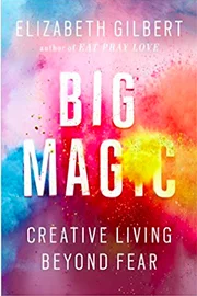 BIGMAGIC-ElizabethGilbert.jpg