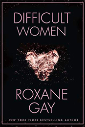 Difficult Women by Roxane Gay