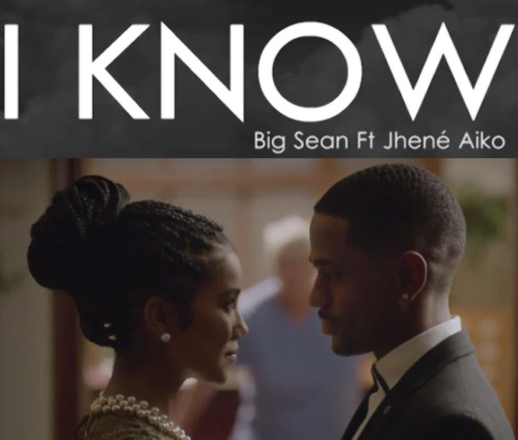 Big Sean feat. Jhené Aiko: "I Know"