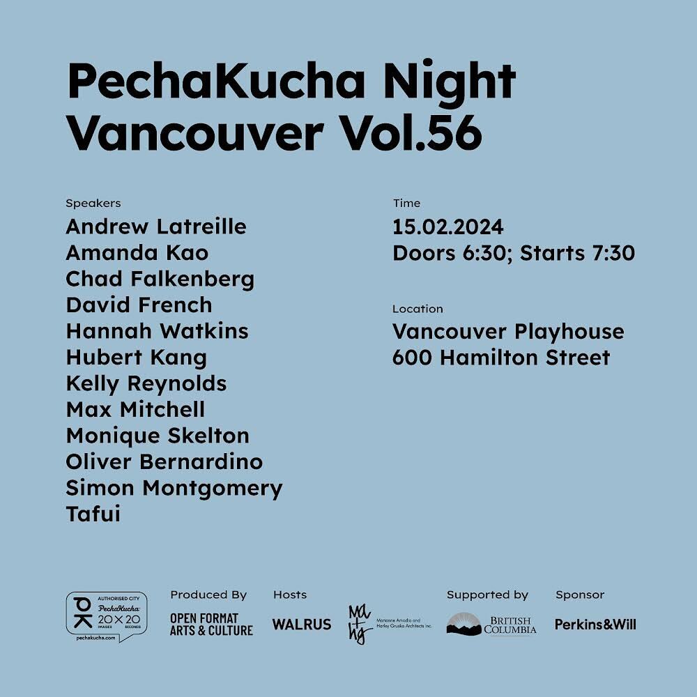 Don&rsquo;t forget @pechakuchavancouver vol.56 is tonight! 
So if you&rsquo;re looking for something inspiring to do later on swing by.
Location: 
Vancouver Playhouse 
600 Hamilton Street 
Time 7:00
