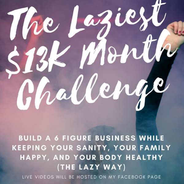 The Laziest $13K month challenge (2).png