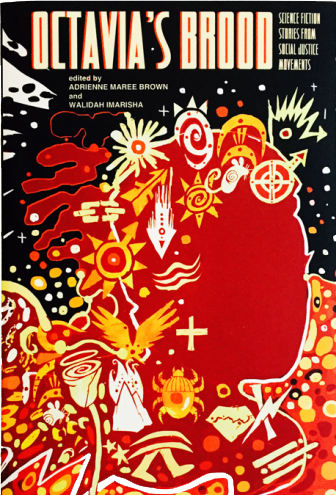 Octavia's Brood , edited by adrienne maree brown and Walidah Imarisha