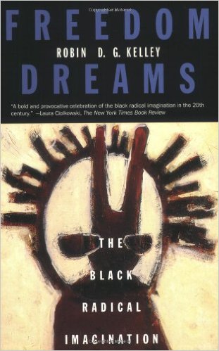 Robin D.G. Kelley's Freedom Dreams