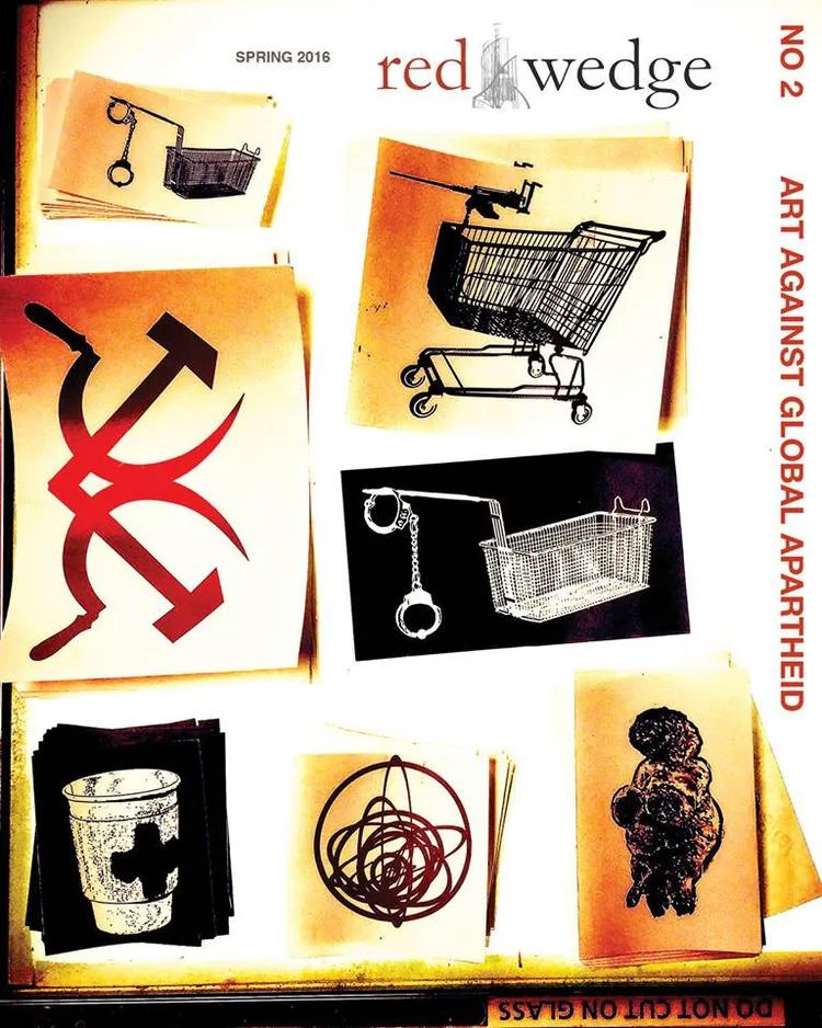 Red Wedge #2: "Art Against Global Apartheid"
