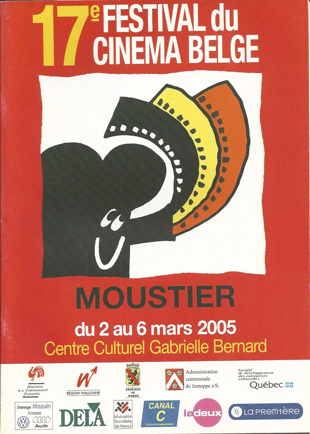 17e Festival en 2005 du 2 au 6 mars Un été avec les fantômes de Bernd Neuburger Trouble d’Harry Cleven La femme de Gilles de Frédéric Fonteyne Confituur de Leven Debrauwer Quand la mer monte de Yolande Moreaux et Gilles Porte L’Enfant endormi de Yasmine Kassari Pour le plaisir de Dominique Deruddere Calvaire de Fabrice de Welz Tout le plaisir est pour moi d’Isabelle Broué Narco de Gilles Lellouche et Tristan Aurouet