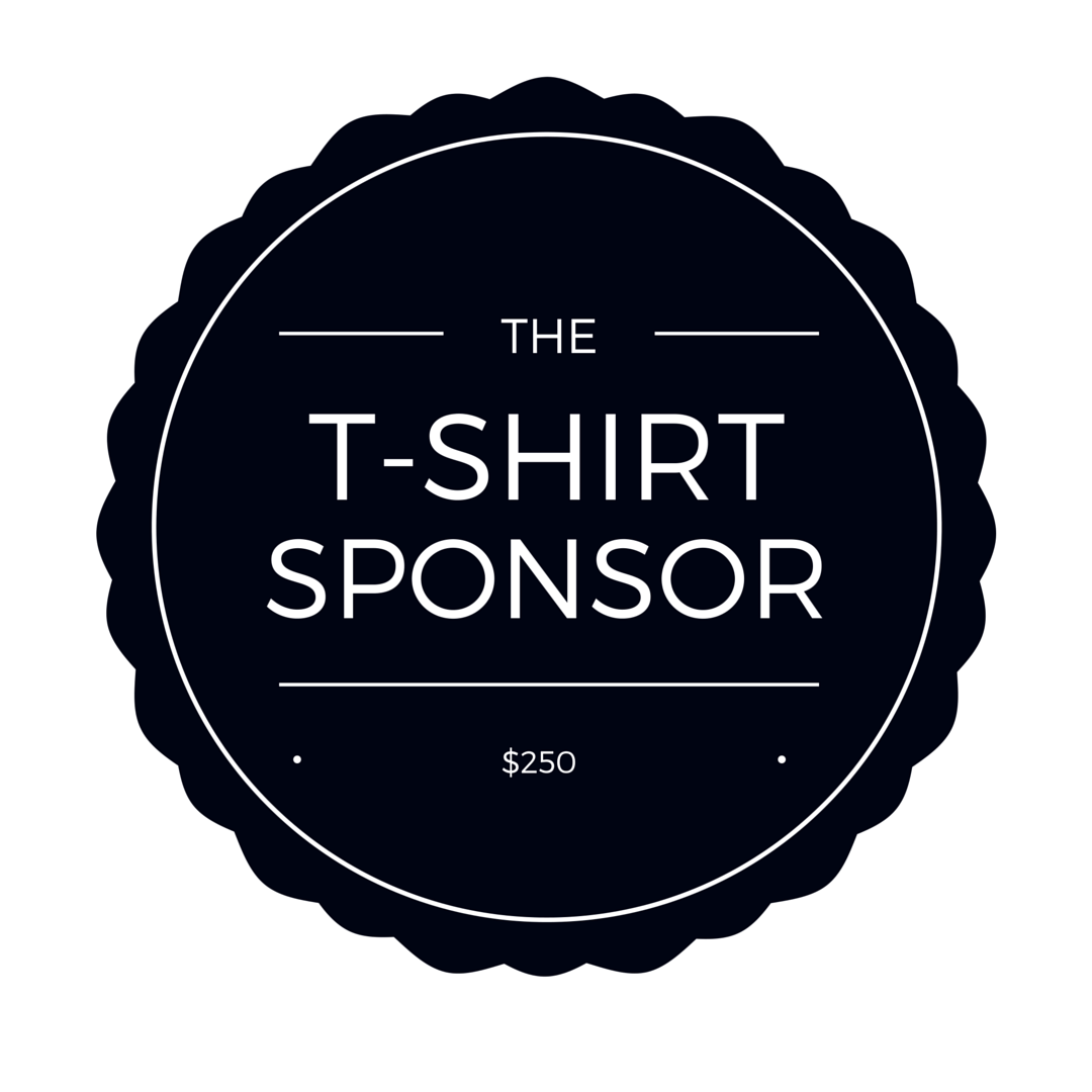 $250 - Limited Availability - Logo on t-shirts and website - 2 t-shirts