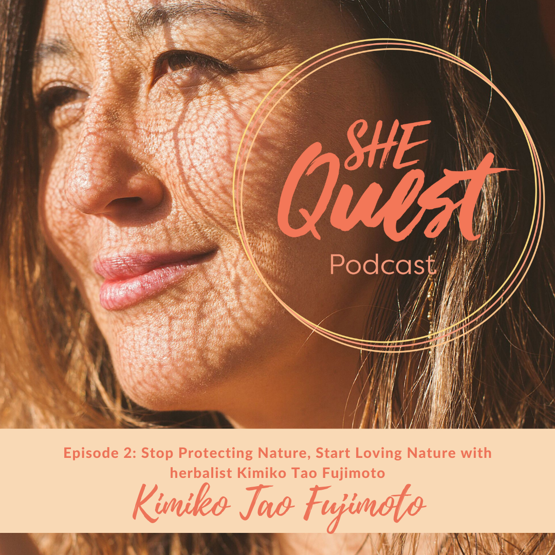 S4 - Episode 2: Stop Protecting Nature, Start Loving Nature with herbalist Kimiko Tao Fujimoto episode artwork