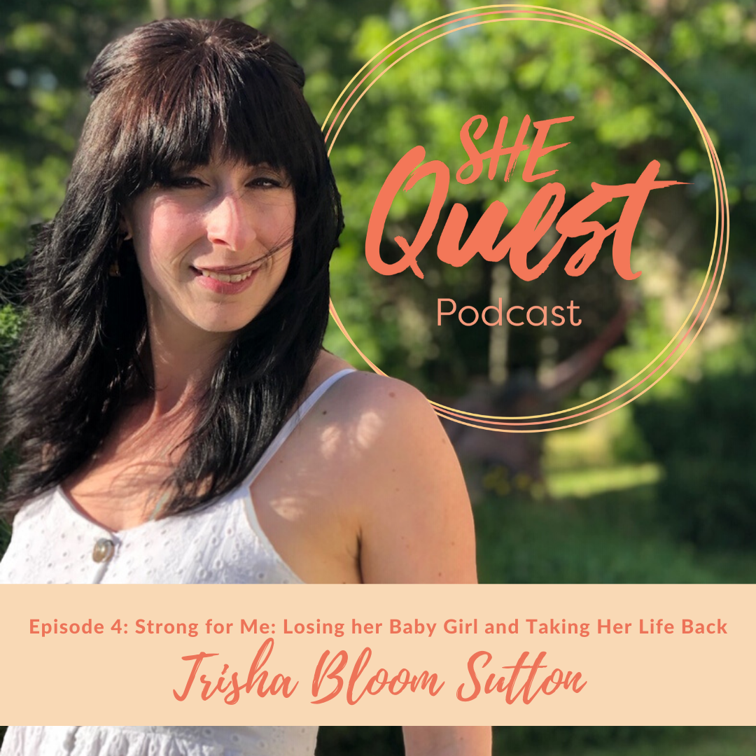 S4 - Episode 4: Strong for Me: Losing her Baby Girl and Taking Her Life Back with Trista Bloom Sutton episode artwork