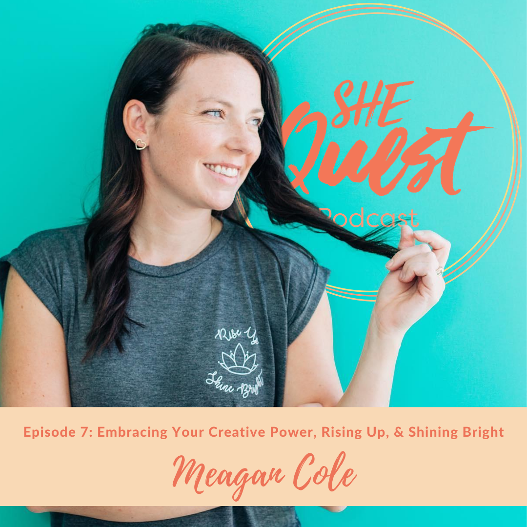 S4 - Episode 7: Embracing Your Creative Power, Rising Up, & Shining Bright with Meagan Cole episode artwork