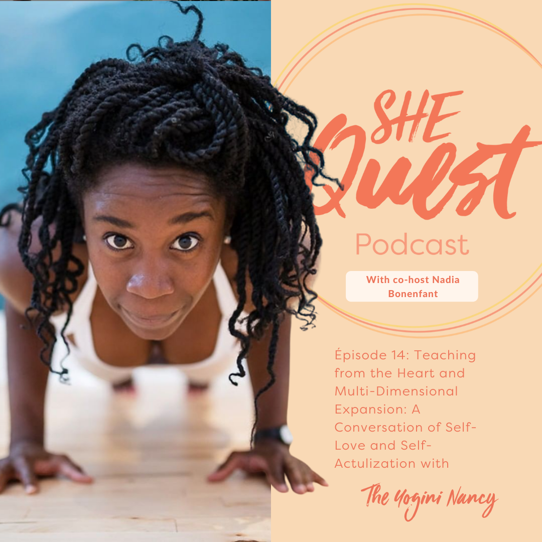 S5 - Episode 14: Teaching from the Heart and Multi-Dimensional Expansion: A Conversation of Self-Love and Self-Actualization with The Yogini Nancy (Nancy Zagbayou)