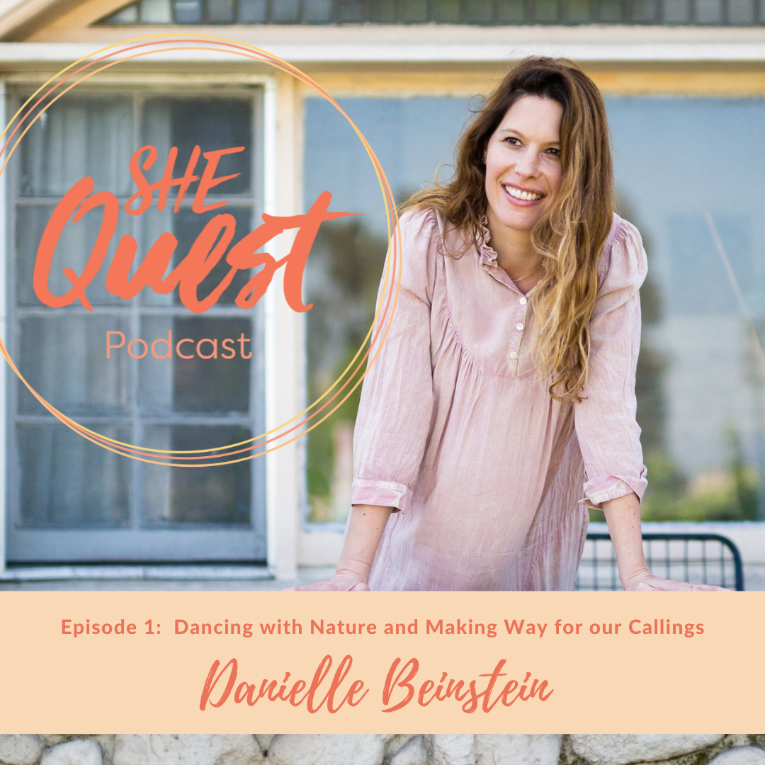 Dancing with nature and making way for our callings with Danielle Beinstein