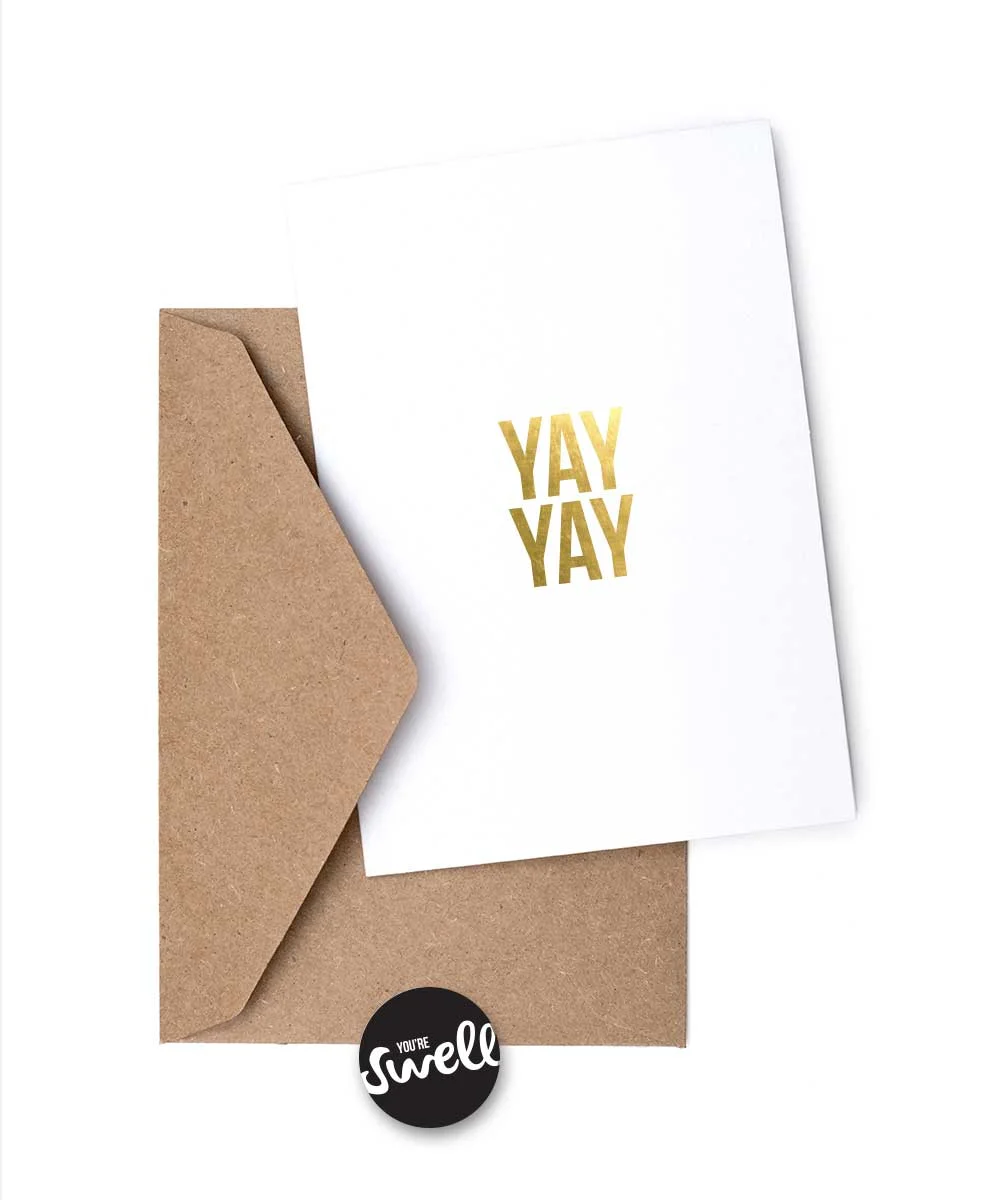 YAY YAY gold foil card. Six Letter Sentiments collection. By Swell Made Co.