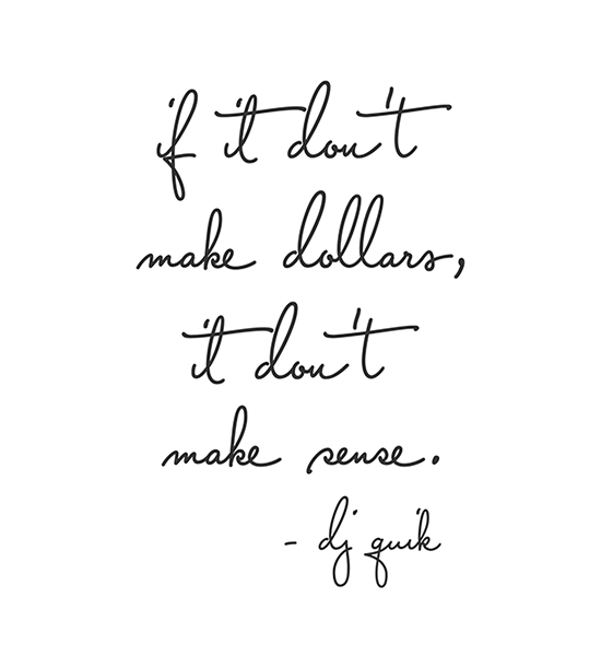 if it don't make dollars, it don't make sense