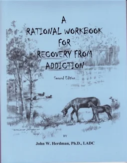 A Rational Workbook for Recovery from Addiction - Second Edition