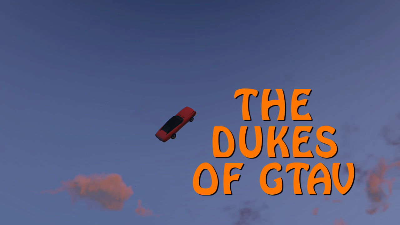 The Dukes of GTAV