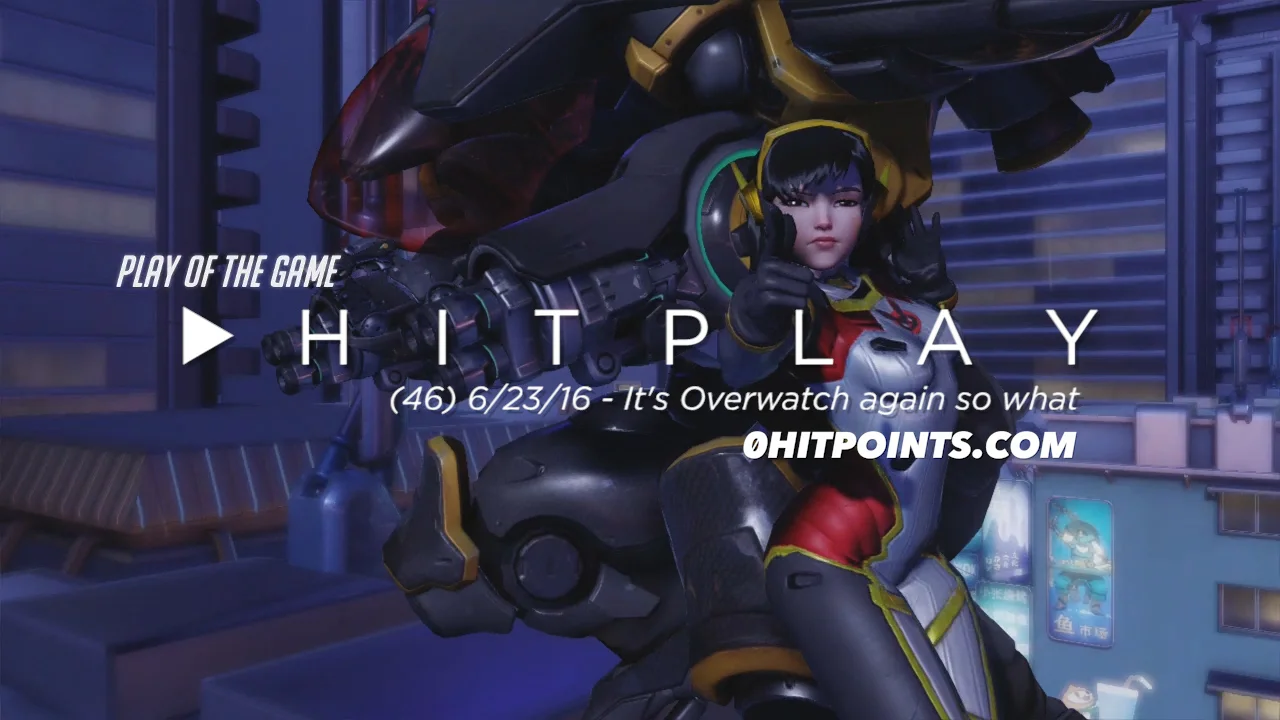 Might as well come out with it: Hitplay #46 is Overwatch