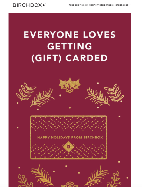 Gift Card email from Holiday 2015. See all Birchbox emails on www.milled.com/birchbox