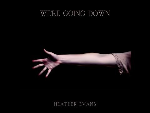 We're Going Down - Heather Evans