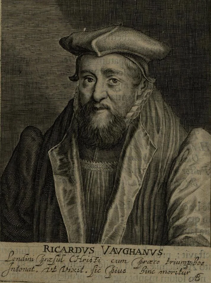 A portrait of Richard Vaughan, with that charming old-timey font: ‘RICARDVS VAVGHANVS’