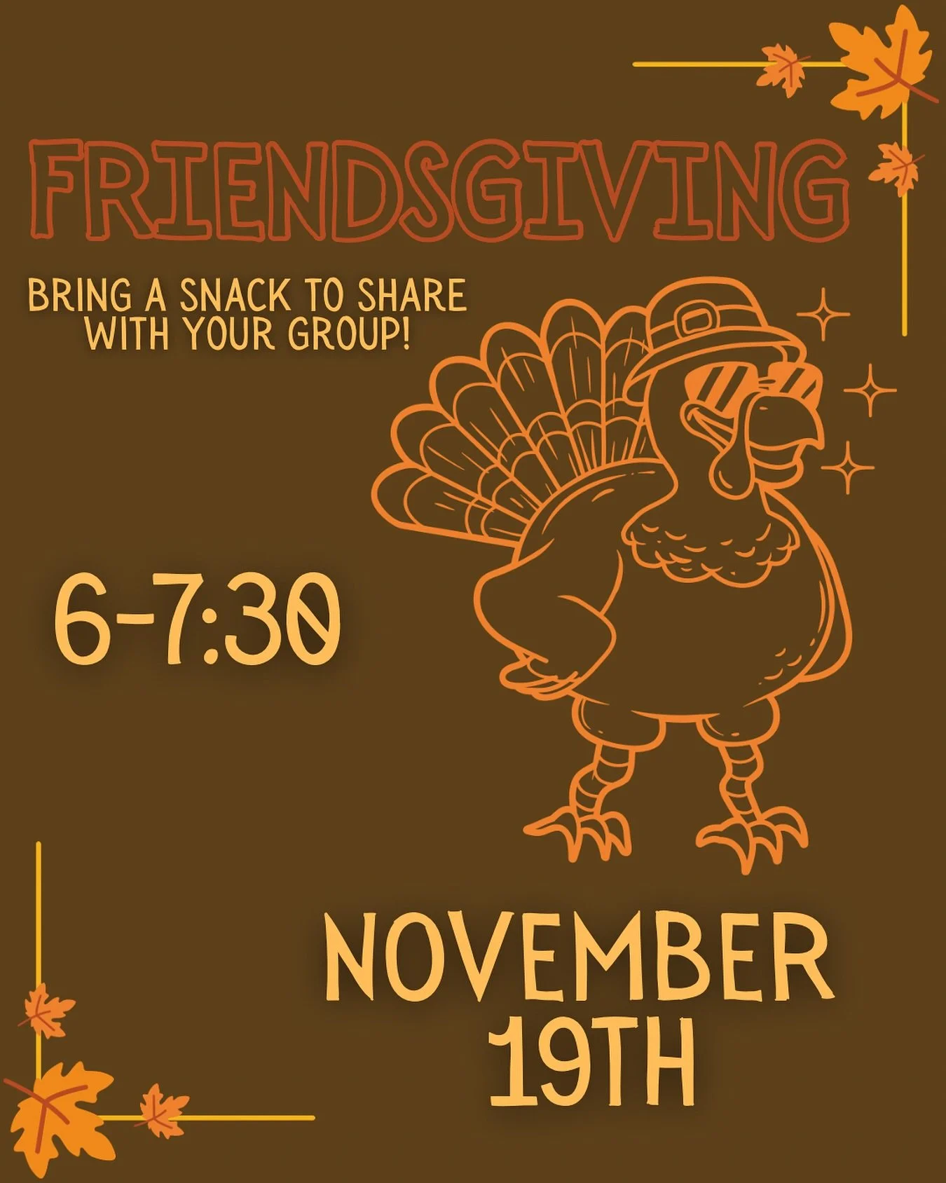 TELL ALL YOUR FRIENDS! Friendsgiving is this week! Bring a snack to share with your group and let&rsquo;s play some games and hang out!
