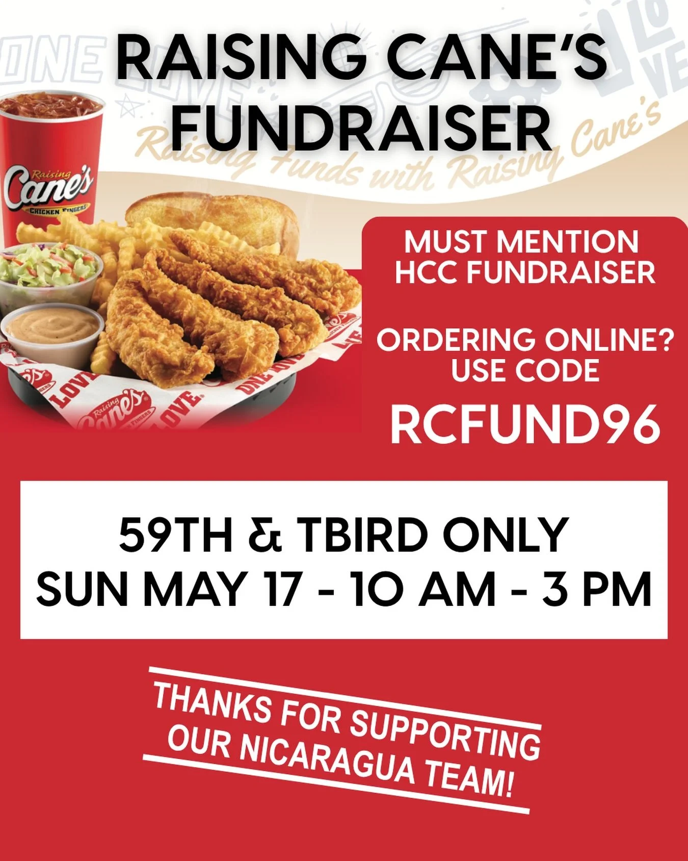 Grab some lunch at Raising Cane&rsquo;s tomorrow and support the Nicaragua team! 59th and Thunderbird location only - must mention fundraiser when ordering, or use code RCFUND96 for Mobile orders. See you there!