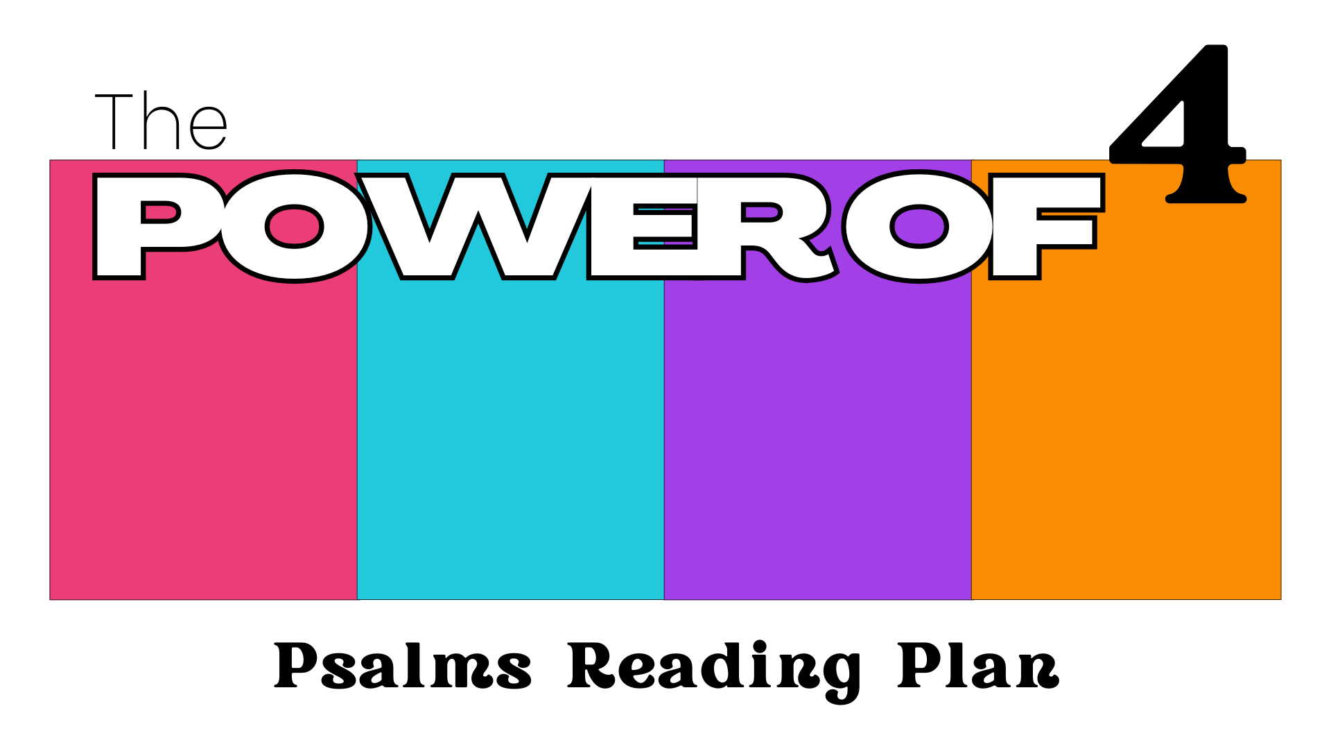 The power of 4 Psalms Reading plan slide.png
