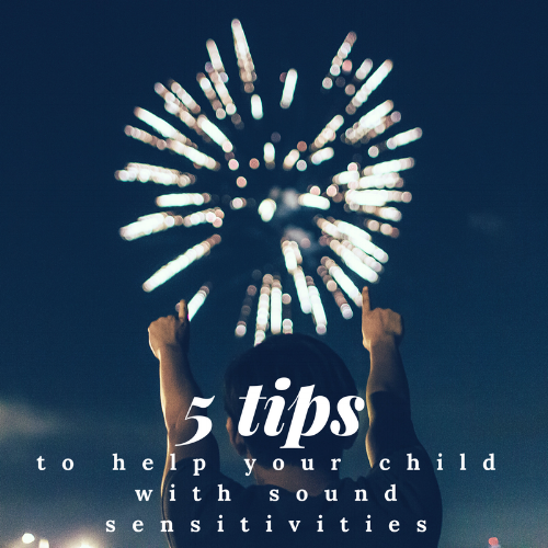 5 Tips to Help Your Child with Sound Sensitivities