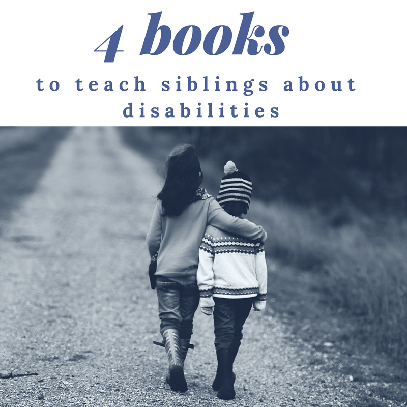 4 Books to Teach Siblings about Disabilities