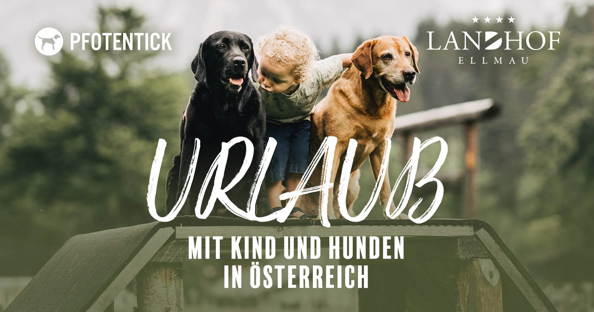 Urlaub mit Hunden und Kind – im Landhof Ellmau